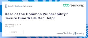 DevOps.com: Case of the Common Vulnerability? Secure Guardrails Can Help! (Sept. 17th)