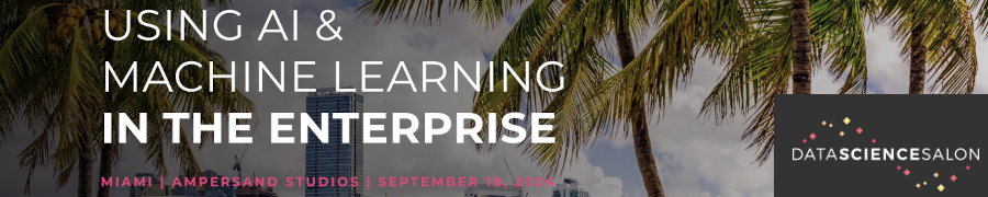 Using AI & Machine Learning In The Enterprise (Sept. 18th)