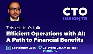 CTO Insights Miami: Efficient Operations with AI: A Path to Financial Benefits