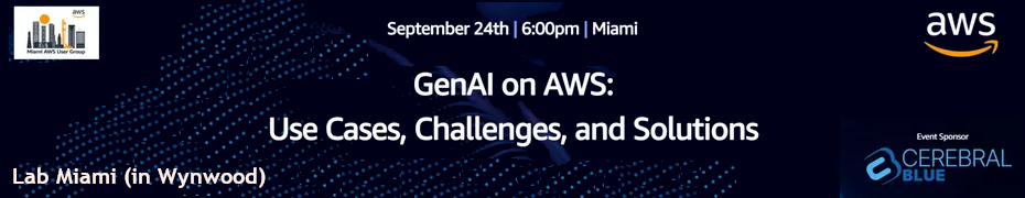 GenAI on AWS: Use Cases, Challenges, and Solutions (Sept. 24th)