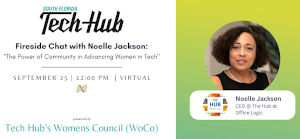 South Florida TechHub: The Power of Community in Advancing Women in Tech - with Noelle Jackson (Sept. 25th)
