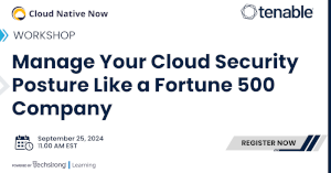 Cloud Native Now Workshop: Manage Your Cloud Security Posture Like a Fortune 500 Company (Sept. 25th)