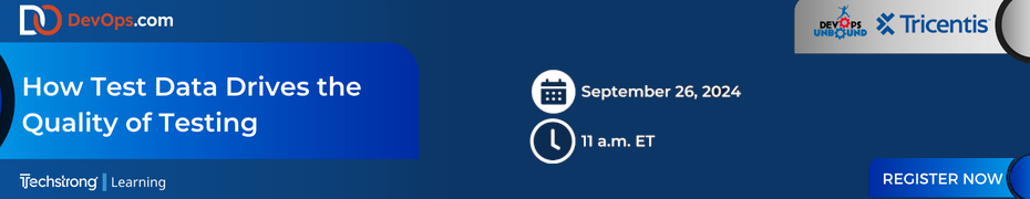 DevOps.com: How Test Data Drives the Quality of Testing (Sept. 26th)