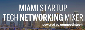 Miami Fall Tech Mixer (Sept. 26th)