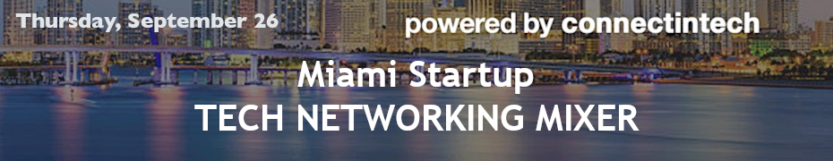 Miami Fall Tech Mixer (Sept. 26th)