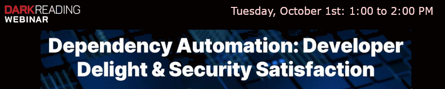DARKReading: Dependency Automation: Developer Delight & Security Satisfaction (Oct. 1st)