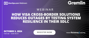DevOps.com: How Visa Cross-Border Solutions Reduces Outages by Testing System Resilience in Their SDLC (Oct. 3rd)