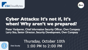 Cyber Attacks: It's not if, It's when! Why aren't we prepared? (Oct. 10th)