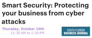 Smart Security: Protecting Your Business from Cyber Attacks ()ct. 10th)