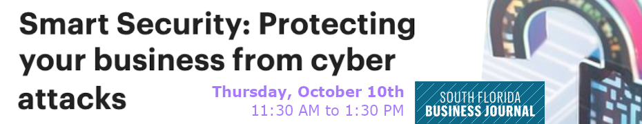 Smart Security: Protecting Your Business from Cyber Attacks ()ct. 10th)