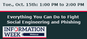 InformationWeek: Everything You Can Do to Fight Social Engineering and Phishing (Oct. 15th)