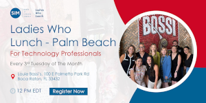 Tech Ladies Who Lunch - Palm Beach (Oct. 15th)