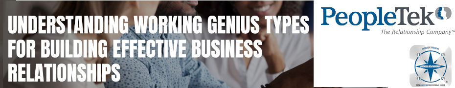 Understanding Working Genius Types For Building Effective Business Relationships
