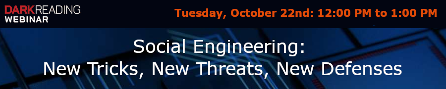 DARKReading: Social Engineering: New Tricks, New Threats, New Defenses (Oct. 22nd)