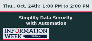 InformationWeek: Simplify Data Security with Automation (Oct. 24th)
