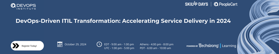 TechStrong: Driven ITIL Transformation: Accelerating Service Delivery in 2024 (Oct. 29th)