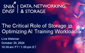 SNIA: The Critical Role of Storage in Optimizing AI Training Workloads (Oct. 30th)