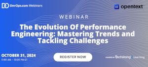 Techstrong: The Evolution Of Performance Engineering: Mastering Trends and Tackling Challenges (Oct. 31st)