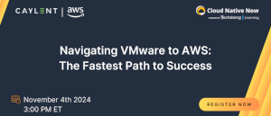 Techstrong: Navigating VMware to AWS: The Fastest Path to Success (Nov. 4th)