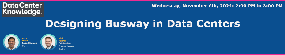 DataCenter Knowledge: Designing Busway in Data Centers (Nov. 6th)