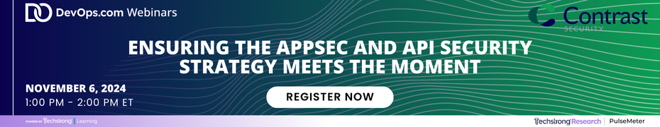 DevOps.com: Ensuring the AppSec and API Security Strategy Meets the Moment (Nov. 6th)