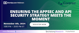 DevOps.com: Ensuring the AppSec and API Security Strategy Meets the Moment (Nov. 6th)