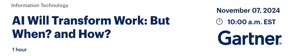 AI Will Transform Work: But When? and How? (Nov. 7th)