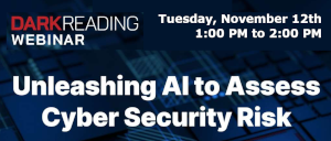 DARKReading: Unleashing AI to Assess Cyber Security Risk (Nov. 12th)
