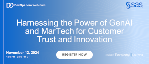 DevOps.com: Harnessing the Power of GenAI and Martech for Customer Trust and Innovation (Nov. 12th)
