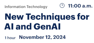 New Techniques for AI and GenAI (Nov. 12th)