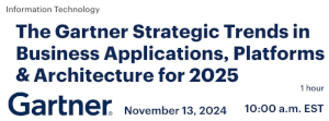The Gartner Strategic Trends in Business Applications, Platforms & Architecture for 2025 (Nov. 13th)