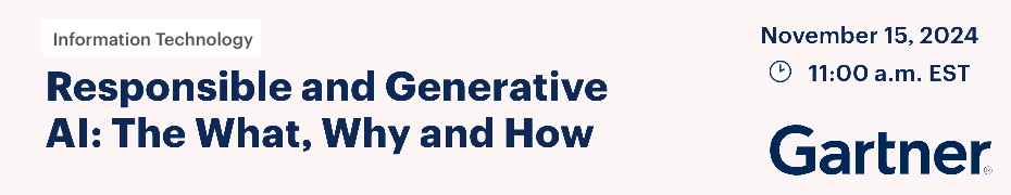 Responsible and Generative AI: The What, Why and How (Nov. 15th)