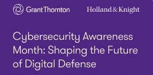 Cybersecurity Awareness Month: Managing Risk Today and for the Future (Oct. 17th)