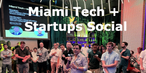Miami Tech + Startups Social