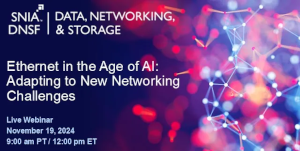 SNIA: Ethernet in the Age of AI: Adapting to New Networking Challenges (Nov. 19th)