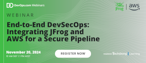 DevOps.com: End-to-End DevSecOps: Integrating JFrog and AWS for a Secure Pipeline (Nov. 20th)