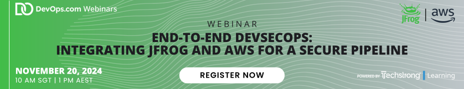 DevOps.com: End-to-End DevSecOps: Integrating JFrog and AWS for a Secure Pipeline (Nov. 20th)