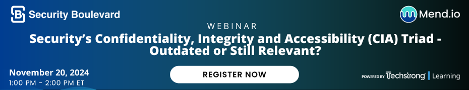 Security Boulevard: Security's Confidentiality, Integrity and Accessibility (CIA) Triad - Outdated or Still Relevant? (Nov. 20th)