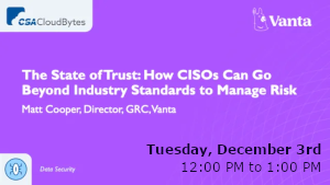The State of Trust: How CISOs Can Go Beyond Industry Standards to Manage Risk (Dec. 3rd)
