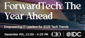 ForwardTech: The Year Ahead - Empowering IT Leaders for 2025 Tech Trends (Dec. 4th)