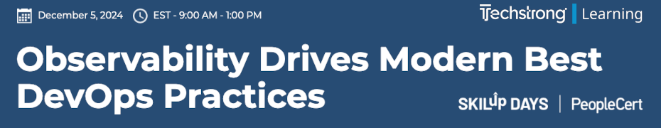 Observability Drives Modern Best DevOps Practices (Dec. 4th)