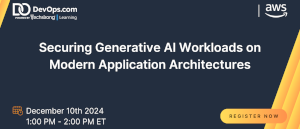 Securing Generative AI Workloads on Modern Application Architectures (Dec. 10th)