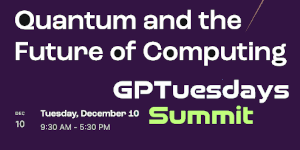 Quantum and the Future of Computing (Dec. 10th)