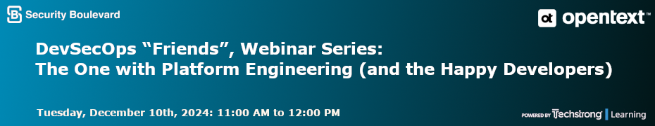 DevSecOps 'Friends', Webinar Series: The One with Platform Engineering (and the Happy Developers) (Dec. 10th)