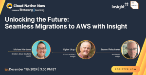 Unlocking the Future: Seamless Migrations to AWS with Insight (Dec. 11th)