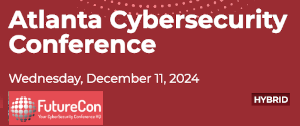 Atlanta Cybersecurity Conference (Hybrid - Dec. 11th)