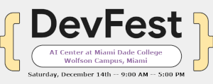 DevFest Miami 2024  (Dec. 14th)