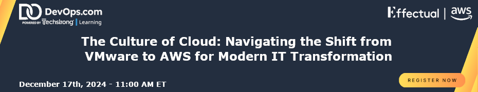 The Culture of Cloud: Navigating the Shift from VMware to AWS for Modern IT Transformation (Dec. 17th)