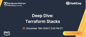 Deep Dive: Terraform Stacks (Dec. 19th)