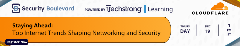 Staying Ahead: Top Internet Trends Shaping Networking and Security (Dec. 19th)